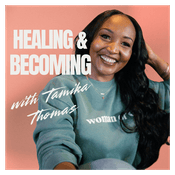Podcast Healing and Becoming