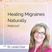 Podcast Healing Migraines Naturally