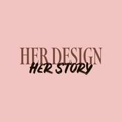 Podcast Her Design, Her Story