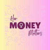 Podcast Her Money Matters