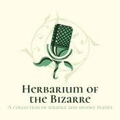 Podcast Herbarium of the Bizarre
