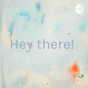 Podcast Hey there! 🤍