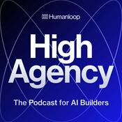 Podcast High Agency: The Podcast for AI Builders