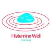 Podcast Histamine Well Podcast: Exploring Histamine, Methylation & Holistic Health