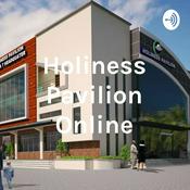 Podcast Holiness Pavilion Online