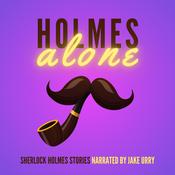 Podcast Holmes Alone: Sherlock Holmes Short Stories