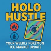 Podcast Holo Hustle: Your Weekly Pokémon TCG Market Update