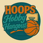 Podcast Hoops Hobby Hangout