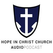 Podcast Hope in Christ Church Audio Podcast