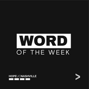 Podcast HopeUC Nashville Word of the Week
