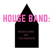 Podcast House Band: Musicians On Lockdown