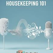 Podcast Housekeeping 101: The Clean Home Guide