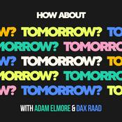 Podcast How About Tomorrow?