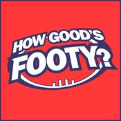 Podcast How Good's Footy?