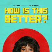 Podcast How Is This Better?