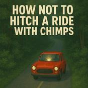 Podcast How Not to Hitch a Ride with Chimps