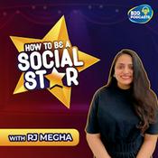 Podcast How to be #TheSocialStar with RJ Megha