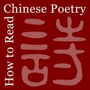 Podcast How to Read Chinese Poetry Podcast