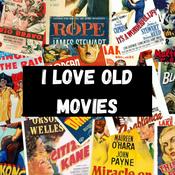 Podcast I Love Old Movies
