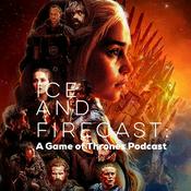 Podcast Ice and Firecast: A Game of Thrones Podcast
