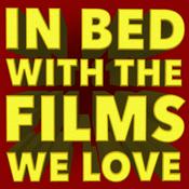 Podcast In Bed With the Films We Love