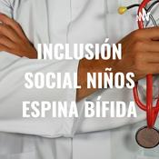 Podcast INCLUSIÓN SOCIAL NIÑOS ESPINA BÍFIDA