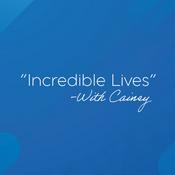 Podcast Incredible Lives With Cainey