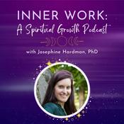 Podcast Inner Work: A Spiritual Growth Podcast