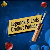 Podcast Legends and Lads Cricket Podcast