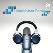 Podcast Investieren leicht gemacht - mit Robo-Advisorn | Der RoboAdvisor-Portal.com Podcast