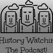 Podcast Is History Watching? The Podcast!