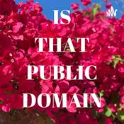 Podcast Is That Public Domain