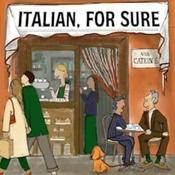 Podcast ITALIAN, FOR SURE  |  Conversations with Italians in Italy About Italian Culture
