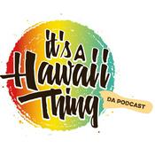 Podcast It's A Hawaii Thing