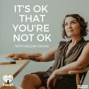 Podcast It’s OK That You’re Not OK with Megan Devine