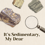 Podcast It's Sedimentary, My Dear: A Geology Podcast