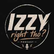 Podcast Izzy Right Tho