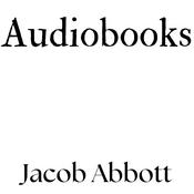 Podcast Jacob Abbott, Audiobooks