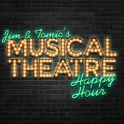 Podcast Jim and Tomic's Musical Theatre Happy Hour