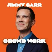 Podcast Jimmy Carr: Crowd Work