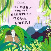 Podcast Joe's Talks: The Hunt for the Greatest Movie Ever!