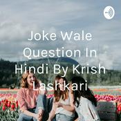 Podcast Joke Wale Question In Hindi By Krish Lashkari