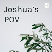 Podcast Joshua’s POV