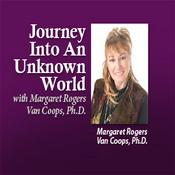Podcast Journey Into An Unknown World - Margaret Rogers Van Coops PhD