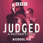 Podcast Judged: A Mother's Love