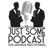 Podcast Just Some Podcast for Advanced Practitioners