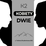 Podcast K2 - Kobiety Dwie