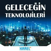 Podcast Karel ile Geleceğin Teknolojileri