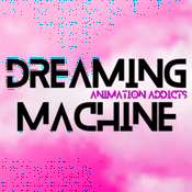 Podcast Dreaming Machine / Keyframe | An Animation & Anime Podcast