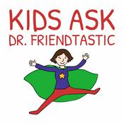 Podcast Kids Ask Dr. Friendtastic: Friendship Advice for Kids (K-8)